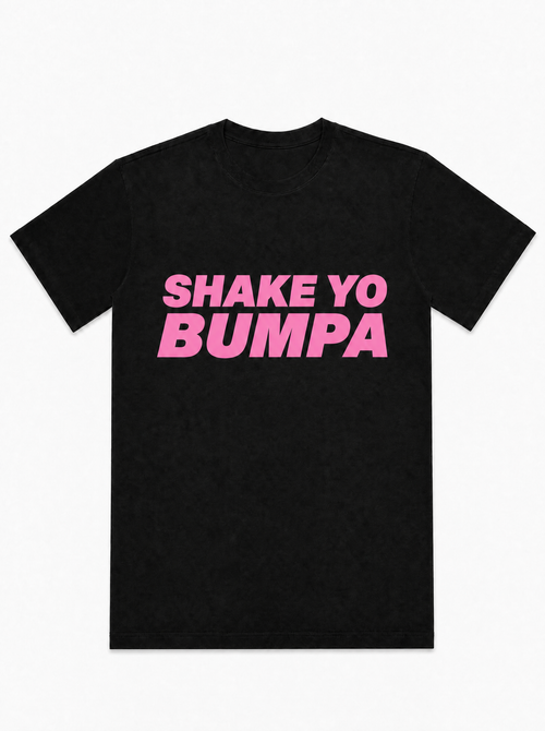 Shake Yo Bumpa - T-Shirt