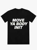 Move Ya Body Init- T-Shirt