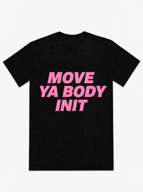 Move Ya Body Init- T-Shirt